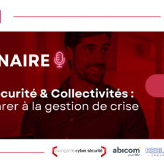 Replay - Cybersécurité et Collectivités : se préparer à la gestion de crise
